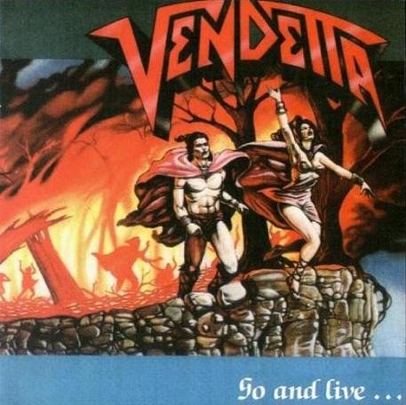 Vendetta - Go and Live... Stay and Die